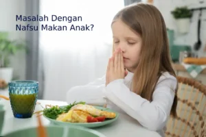 nafsu makan anak